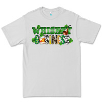 Whiskey Business St. Patrick's Day Premium Tee | Teevron