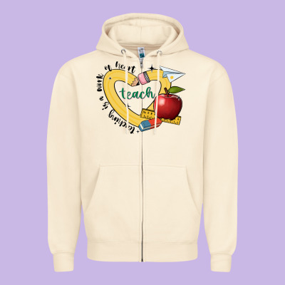 Teaching Is A Work Of Heart Zipper Hoodie Designed By Jahusdesignshop