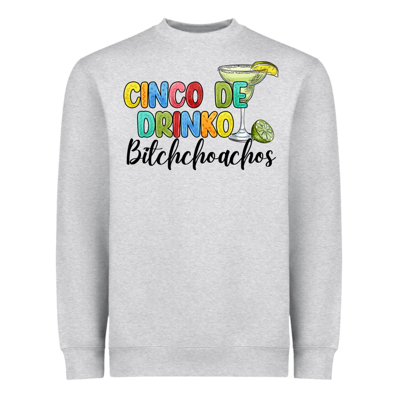Cinco De Drinko Bitchchoahos Heavyweight Sweatshirt by JahusDesignShop | Teevron