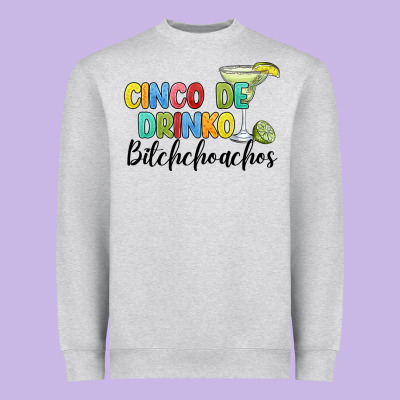 Cinco De Drinko Bitchchoahos Heavyweight Sweatshirt Designed By Jahusdesignshop