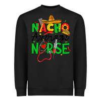Nacho Average Nurse Heavyweight Sweatshirt | Teevron