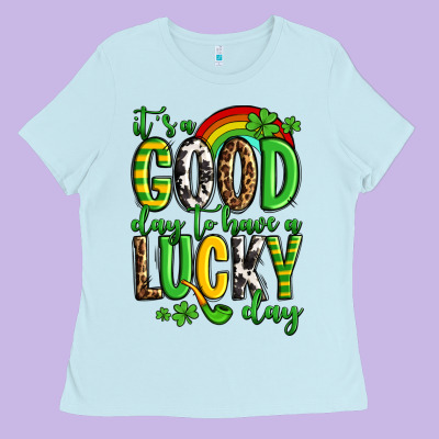 St. Patrick's It's A Good Day To Have A Lucky Day Ladies Tee Designed By Oliviacreatesart
