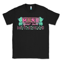 Black Mind your own Motherhood  Mother's Day Classic Tee - CowGirlArtShop