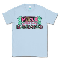 Dusty Blue Mind your own Motherhood  Mother's Day Classic Tee - CowGirlArtShop