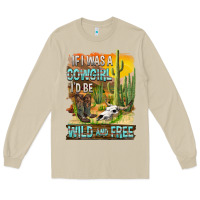 Mushroom If Was A Cowgirl I'd Be Wild And Free Long Sleeve Tee - FaDigitalArtStudio
