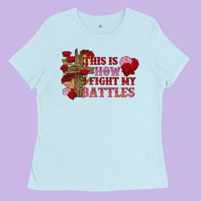 This Is How I Fight My Battles Valentine's Day Ladies Tee Designed By Fadigitalartstudio