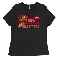 Black This is how i fight my battles Valentine's Day Ladies Tee - FaDigitalArtStudio