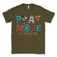 Army Green pray more worry less Classic Tee - Artiststas