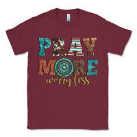 Burgundy pray more worry less Classic Tee - Artiststas
