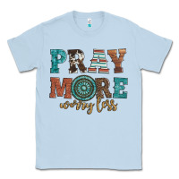Dusty Blue pray more worry less Classic Tee - Artiststas