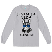 Moon Dust Livin' la vida Frenchie Long Sleeve Tee - Bettercallsaul
