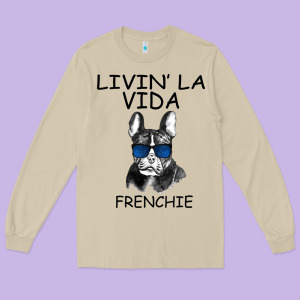 Livin' La Vida Frenchie Long Sleeve Tee Designed By Bettercallsaul