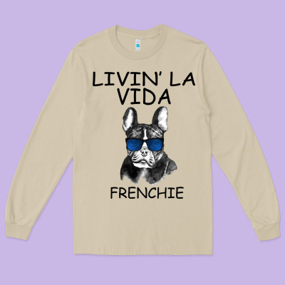 Livin' La Vida Frenchie Long Sleeve Tee Designed By Bettercallsaul