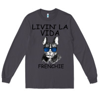Smoke Livin' la vida Frenchie Long Sleeve Tee - Bettercallsaul
