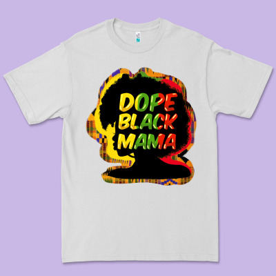 Dope Black Mama Premium Tee Designed By Howdyjamesfarm