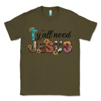 Army Green y'all need jesus Classic Tee - Artiststas