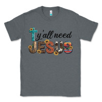 Charcoal Heather y'all need jesus Classic Tee - Artiststas