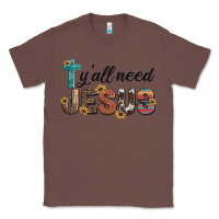 Chestnut y'all need jesus Classic Tee - Artiststas