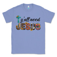Colony Blue y'all need jesus Classic Tee - Artiststas