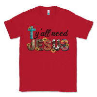 Red y'all need jesus Classic Tee - Artiststas