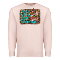 Pale Pink just a girl who loves christmas Premium Sweatshirt - JahusDesignShop