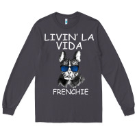 Smoke Livin' la vida Frenchie Long Sleeve Tee - Bettercallsaul