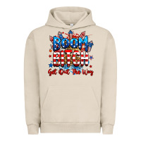 Pigment French Oak boom bitch get out the way Urban Hoodie - RanaPortraitStore