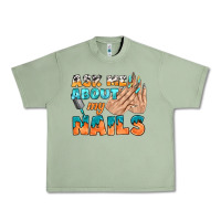 Oil Green ask me about my nails bbs Urban Heavy Tee - BundleAndBundleShop
