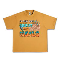 Peanut Butter ask me about my nails bbs Urban Heavy Tee - BundleAndBundleShop