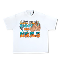 White ask me about my nails bbs Urban Heavy Tee - BundleAndBundleShop
