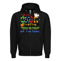 Black i have autism i can't say trick or treat Zipper Hoodie - JahusDesignShop