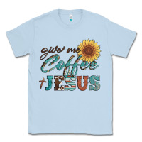Dusty Blue give me coffee and jesus Classic Tee - Artiststas