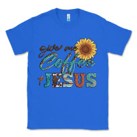 True Royal give me coffee and jesus Classic Tee - Artiststas