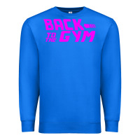 True Royal back to  funny trend newthe gym Premium Sweatshirt - maiPhamDesign