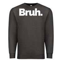 Smoke That Says Bruh Premium Sweatshirt - maiPhamDesign