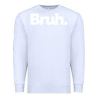 White That Says Bruh Premium Sweatshirt - maiPhamDesign