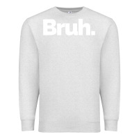 Oatmeal Heather That Says Bruh Premium Sweatshirt - maiPhamDesign