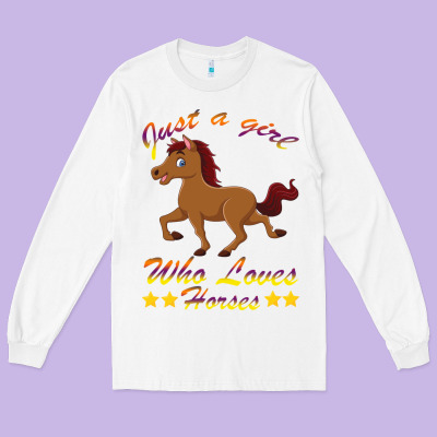 Just A Girl Who Loves Horses Long Sleeve Tee Designed By Bettercallsaul