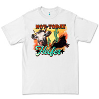White Not today Heifer Premium Tee - HowdyJamesFarm