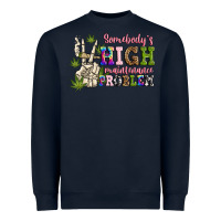 Navy somebody's high maintenance  problem Heavyweight Sweatshirt - JahusDesignShop