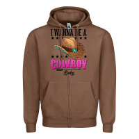 Chestnut i wanna be a cowboy baby Zipper Hoodie - AdoDesignShop