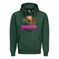 Sports Green i wanna be a cowboy baby Zipper Hoodie - AdoDesignShop