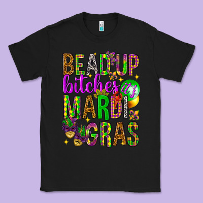 Bead Up Bitches It's Mardi Gras Classic Tee Designed By Howdyjamesfarm