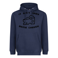 Navy it ain't easy being cheesy Heavyweight Hoodie - DesignPulse