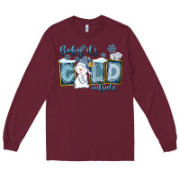 Burgundy Baby It's Cold Outside Long Sleeve Tee - FaDigitalArtStudio