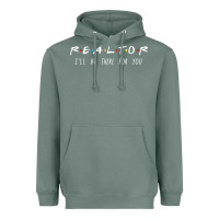Sage realtor i'll be there for you long sleeve Heavyweight Hoodie - PixelWave