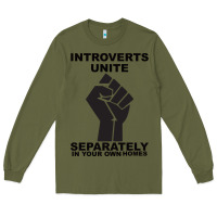 Army Green introverts unite seperately in your own homes Long Sleeve Tee - Bettercallsaul