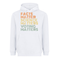 White facts matter science matters voting matters liberal democrat t shirt c Heavyweight Hoodie - Craftify