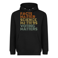 Black facts matter science matters voting matters liberal democrat t shirt c Heavyweight Hoodie - Craftify