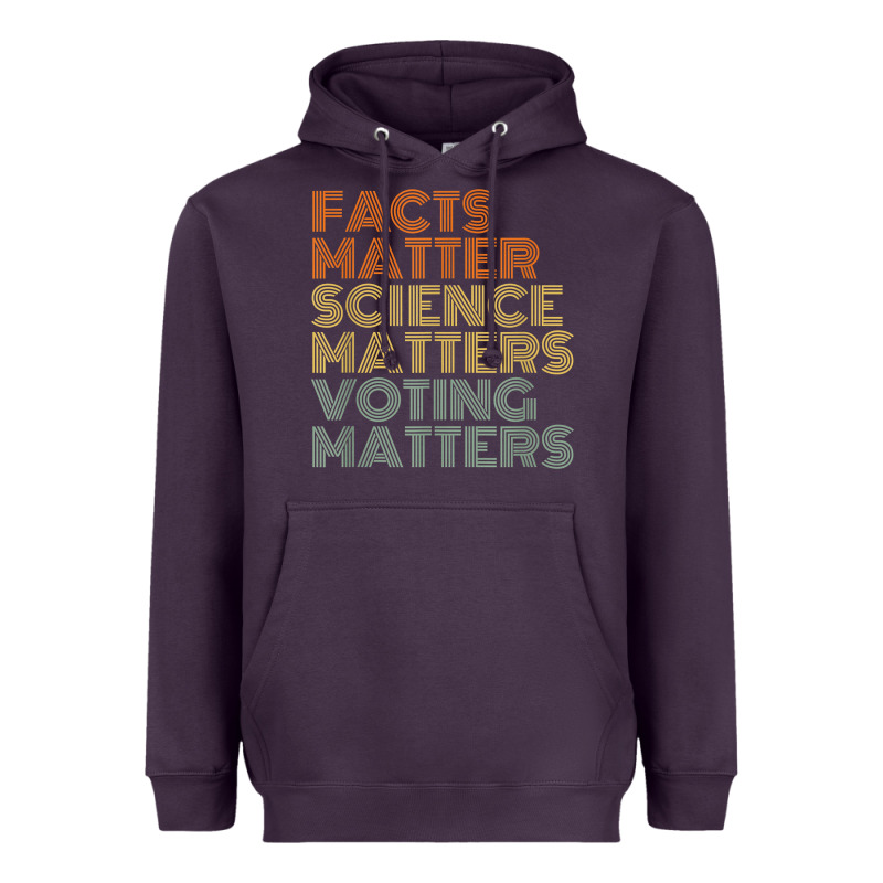 Facts Matter Science Matters Voting Matters Liberal Democrat T Shirt C Heavyweight Hoodie by Craftify | Teevron